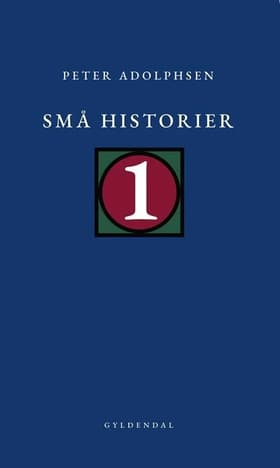 Små historier 1 af Peter Adolphsen