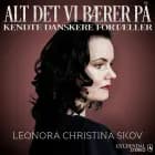 Alt det vi bærer på - Leonora Christina Skov af Gyldendal Stereo