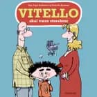 Vitello skal være storebror af Kim Fupz Aakeson og Niels Bo Bojesen