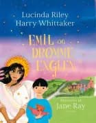 Emil og drømmeenglen af Lucinda Riley og Harry Whittaker