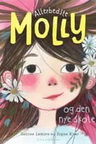Allerbedste Molly 1 - Allerbedste Molly og den nye skole af Sabine Lemire