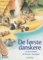 Børnenes Danmarkshistorie 1 - De første danskere af Nils Hartmann og Lilian Brøgger