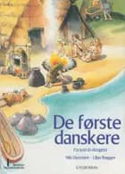 Børnenes Danmarkshistorie 1 - De første danskere af Nils Hartmann og Lilian Brøgger