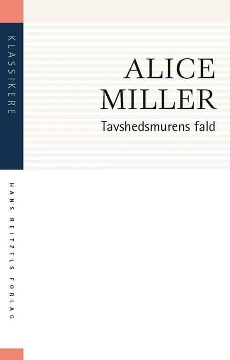 Tavshedsmurens fald af Alice Miller