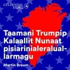 Taamani Trumpip Kalaallit Nunaat pisiarinialeraluallarmagu af Martin Breum