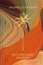 Det lykkelige Arabien af Thorkild Hansen