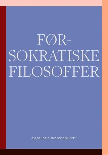 Førsokratiske filosoffer af Gyldendal