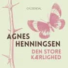 Den store kærlighed af Agnes Henningsen
