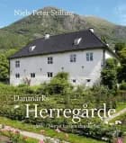 Danmarks herregårde. Storgårde i Norge fra den danske tid af Niels Peter Stilling