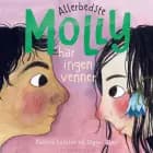 Allerbedste Molly 5 - Allerbedste Molly har ingen venner af Sabine Lemire