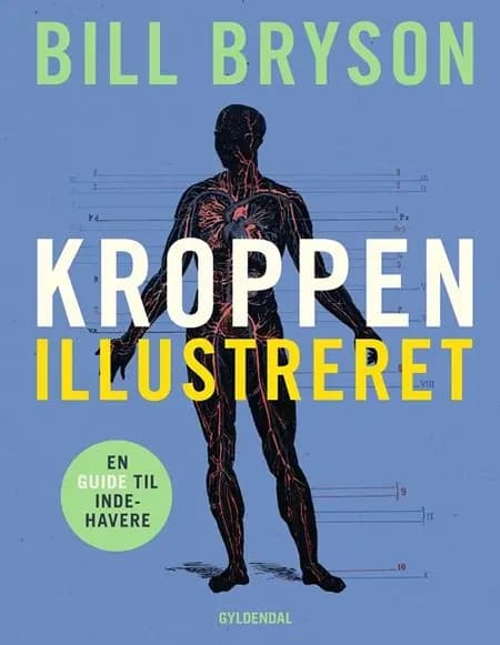 Kroppen. Illustreret udgave af Bill Bryson