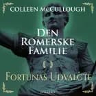Den romerske familie. Fortunas udvalgte af Colleen McCullough