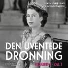 Dronning Elizabeth II, del 1 - Den uventede dronning af Den engelske kongefamilie