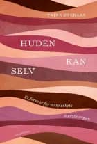 Huden kan selv af Trine Øveraas