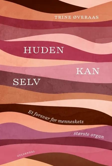 Huden kan selv af Trine Øveraas