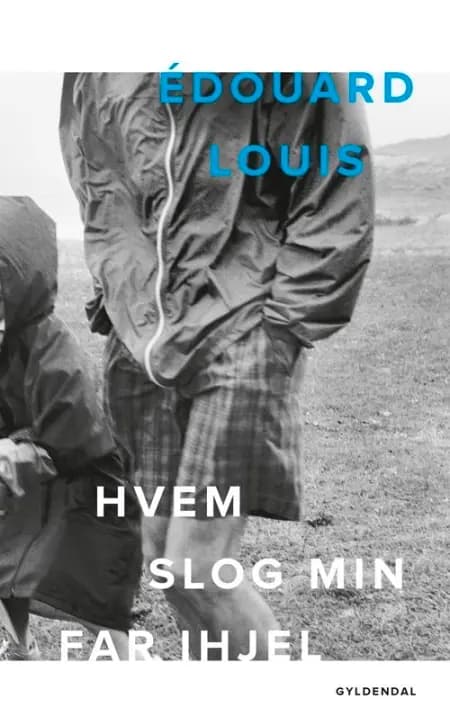 Hvem slog min far ihjel af Édouard Louis
