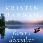 Roser i december af Kristin Hannah