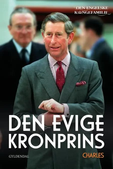 Prins Charles - Den evige kronprins af Den engelske kongefamilie