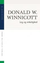 Leg og virkelighed af Donald D. Winnicott