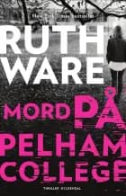 Mord på Pelham College af Ruth Ware