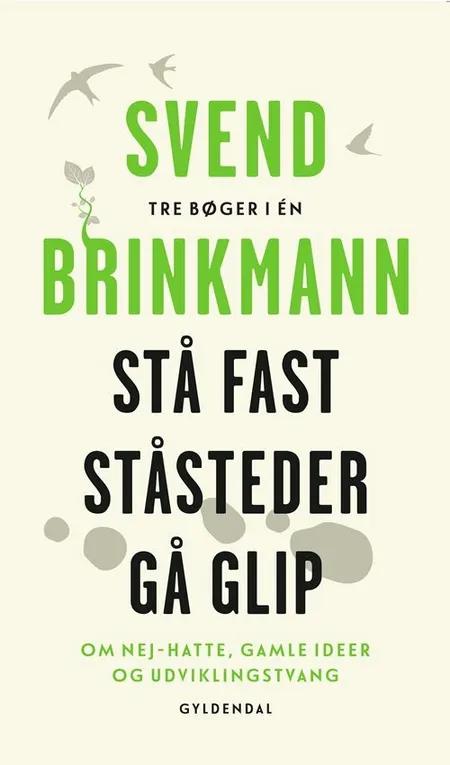 Stå fast, Ståsteder og Gå glip af Svend Brinkmann