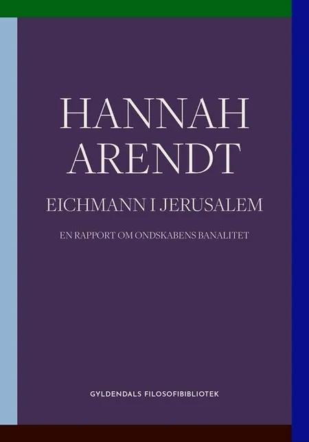 Eichmann i Jerusalem af Hannah Arendt
