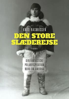 Den store slæderejse af Knud Rasmussen
