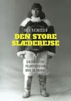 Den store slæderejse af Knud Rasmussen