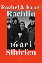 16 år i Sibirien af Israel Rachlin og Rachel Rachlin