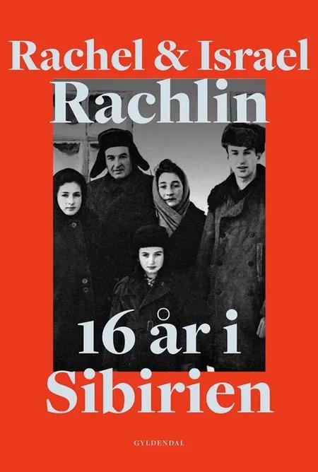 16 år i Sibirien af Israel Rachlin