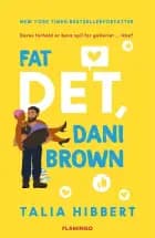 Fat det, Dani Brown af Talia Hibbert
