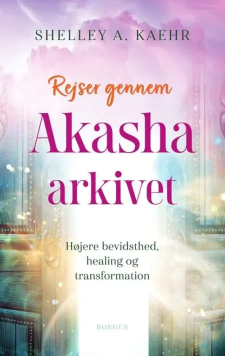 Rejser gennem Akasha-arkivet af Shelley A. Kaehr