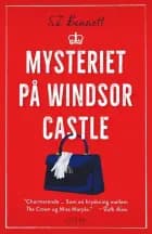 Mysteriet på Windsor Castle af S.J. Bennett