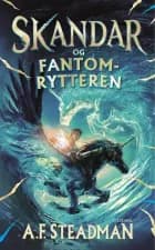Skandar 2 - Skandar og Fantomrytteren af Annabel Steadman