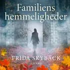 Familiens hemmeligheder af Frida Skybäck