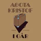 I går af Agota Kristof