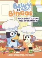 Bluey - Bluey og Bingos kogebog til fine restauranter af Ludo Studio Pty Ltd