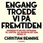 Engang troede vi på fremtiden