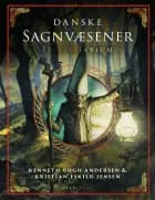 Danske Sagnvæsener - Et Bestiarium af Kenneth Bøgh Andersen og Kristian Eskild Jensen