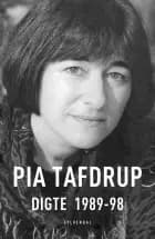 Digte 1989-98 af Pia Tafdrup
