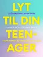 Lyt til din teenager af Arne Nielsson, Cathrine Errboe og Stina Grøn