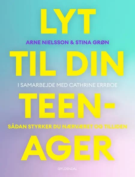 Lyt til din teenager af Arne Nielsson