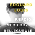 Færdig med Eddy Bellegueule af Édouard Louis