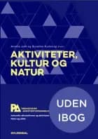 Aktiviteter, kultur og natur. Pædagogisk assistent af Alis Jensen, Jakob Freud-Magnus og Elsi Busk Odderup