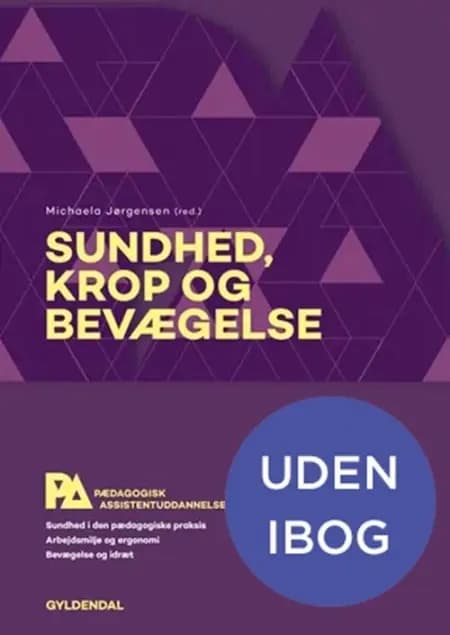 Sundhed, krop og bevægelse. Pædagogisk assistent af Anne-Merete Kissow
