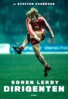 Søren Lerby - Dirigenten af Søren Lerby og Steffen Pedersen