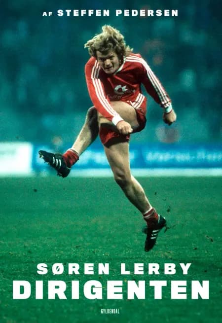Søren Lerby - Dirigenten af Steffen Pedersen