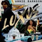 Luxus af Annie Bahnson