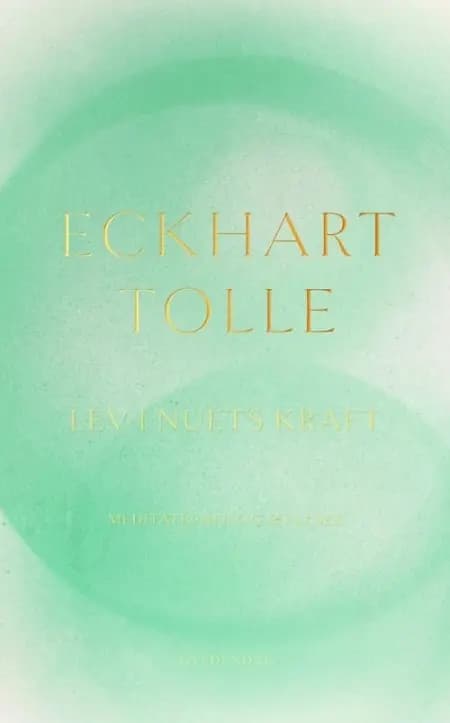 Lev i nuets kraft af Eckhart Tolle