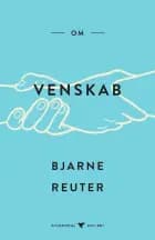 Om venskab af Bjarne Reuter